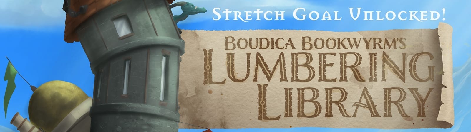 Title: Boudica Bookwyrm's Lumbering Library. Supertext: Stretch Goal Unlocked.