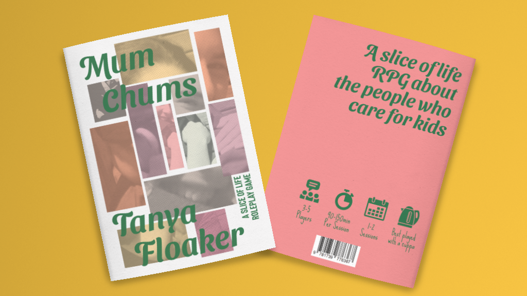 A mock-up showing two copies of the zine, one front and one back, sat on a mustard yellow background. The frint of the zine is similar to the banner image above, only with the title text overlaying the collage. The back cover is salmon pink with green text reading "A slice of life RPG about the people who care for kids" as well as some symbols depicting players, timers, calnder and a kettle.