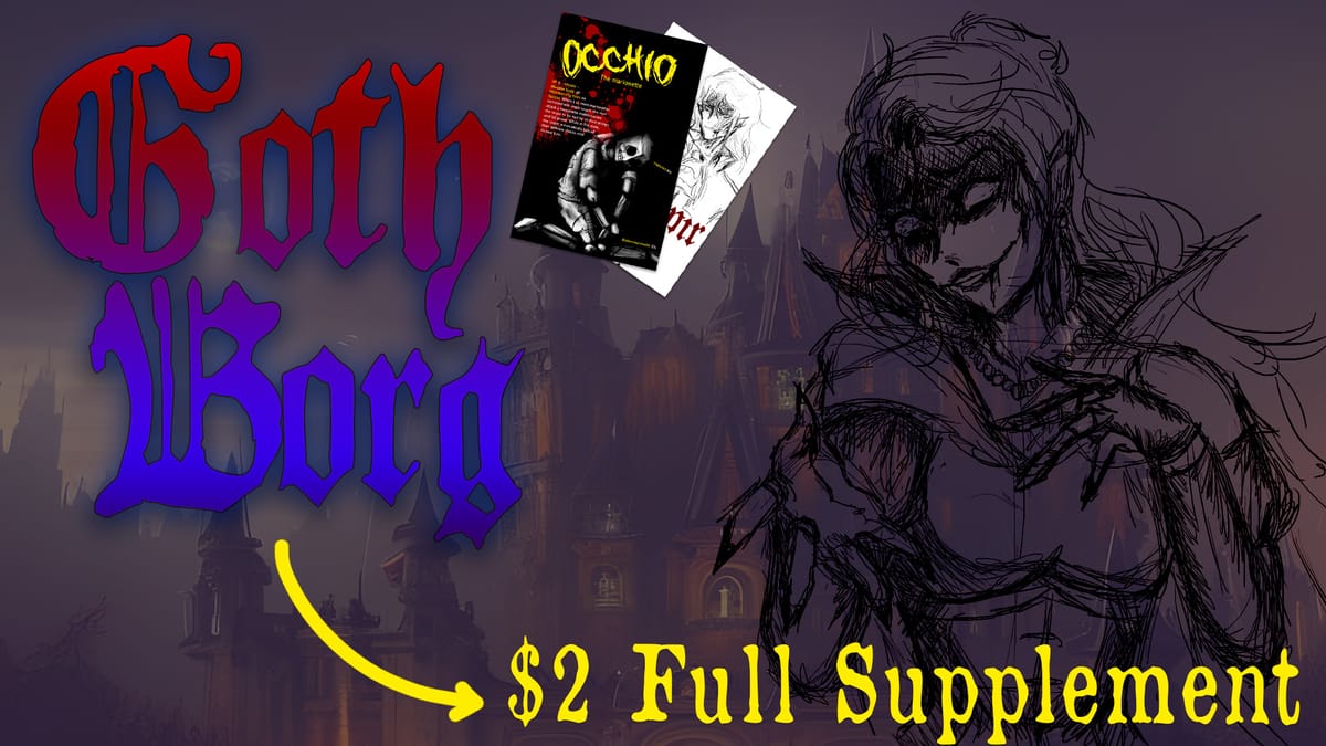 Goth Borg: The $2 Gothic Horror Supplement for Mork Borg, D&D5e, and PF2