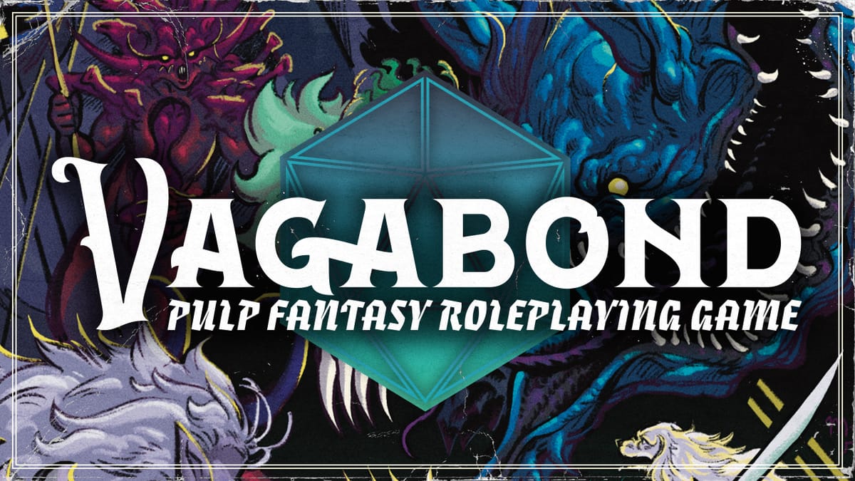 Vagabond // Pulp Fantasy TTRPG now on Gamefound