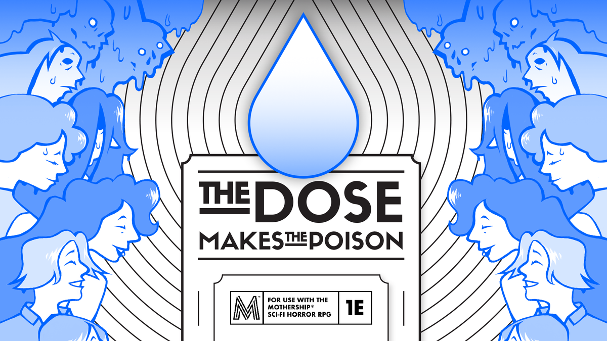 The Dose Makes The Poison: crowdfunding as part of Mothership Month!