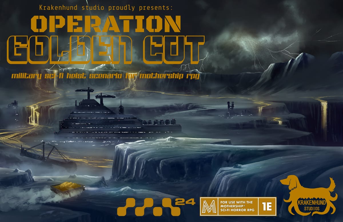 Operation Golden Cut: A Sci-Fi Heist Horror Adventure for the Mothership RPG