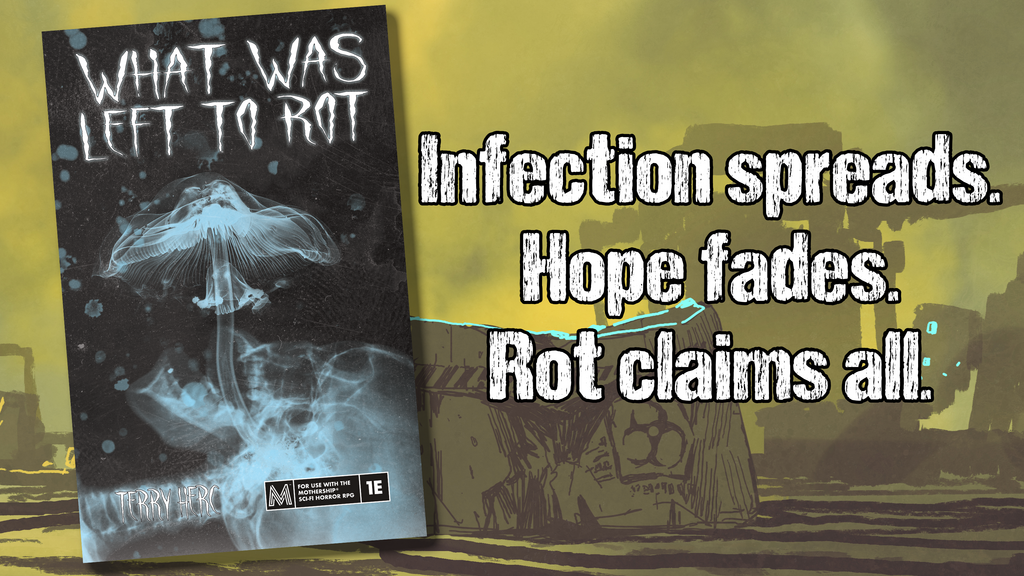 Escape or Perish in "What Was Left To Rot"—A New Horror Adventure for Mothership RPG