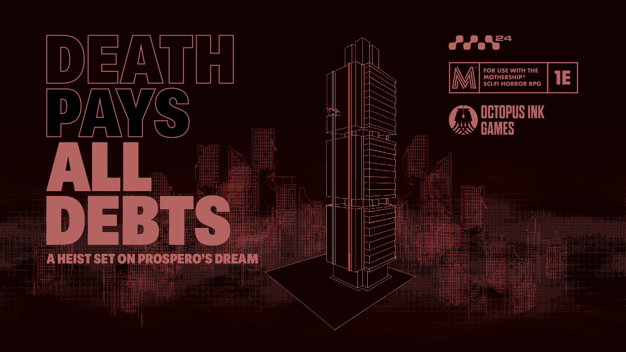 Death Pays All Debts - A Tower Heist for Mothership RPG