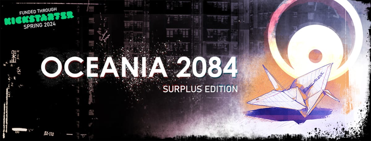 Oceania 2084 - Surplus Edition, the Orwellian TTRPG