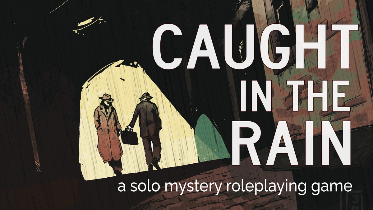 Caught in the Rain Solo TTRPG now 500% Funded!