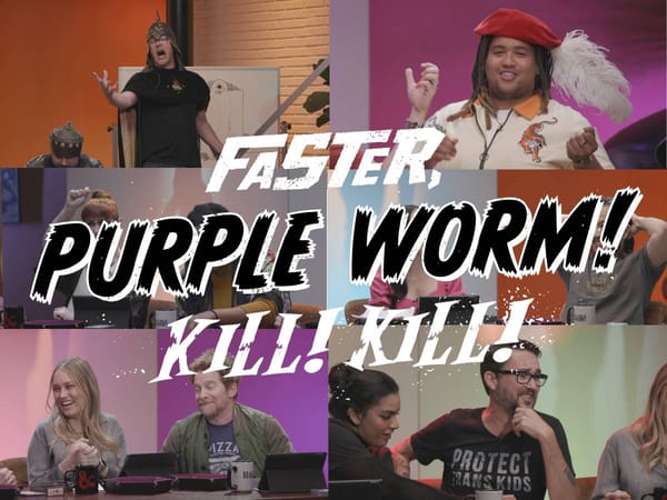 "Faster, Purple Worm! Kill! Kill!" is your improv uncle’s new favorite actual play