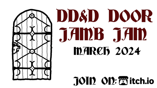 Simple drawing of a door right side. large red text "DD&D Door Jamb Jam." Black text under "March 2024 Join on Itch.io"
