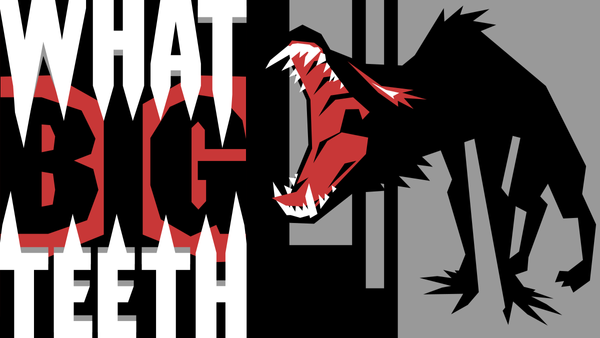 Cover saying "What Big Teeth" and a roaring black and red werewolf