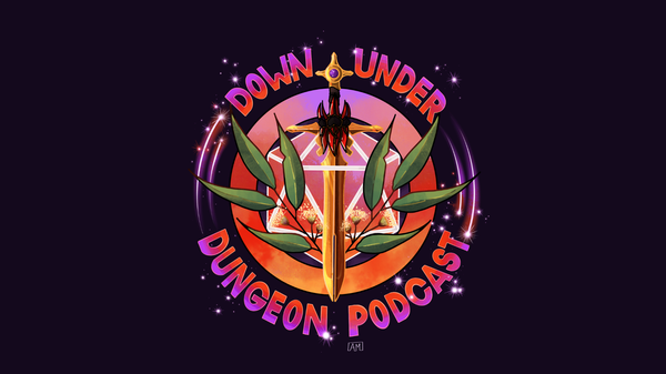 Amateur Australian Antics front-and-center in the Down Under Dungeon Podcast
