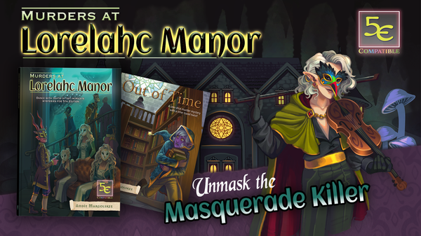 Murders at Lorelahc Manor: 5e Mysteries at the Masquerade