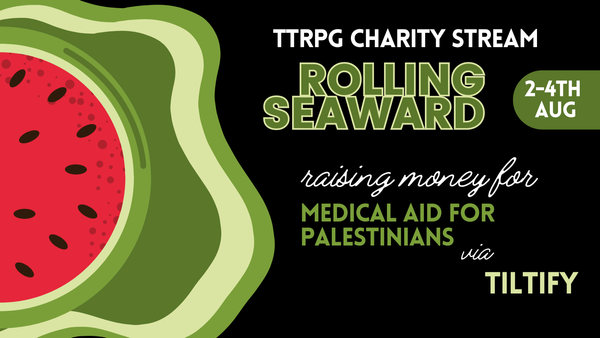 Rolling Seaward: A TTRPG Charity Fundraiser for Palestine