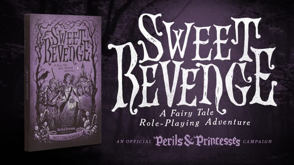 Perils & Princesses: Sweet Revenge - A Fairy Tale Role-Playing Adventure