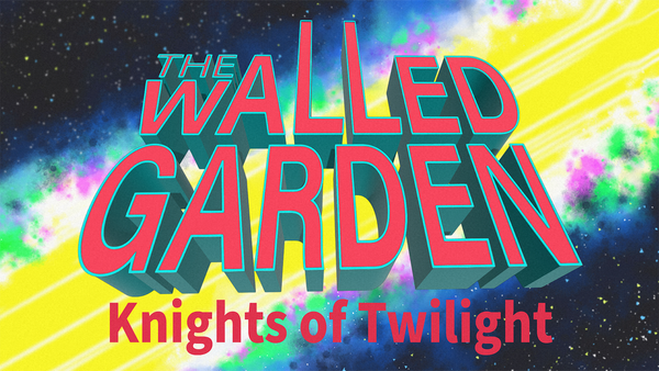 Large text says The Walled Garden Knights of Twilight. Behind it is a sea of stars and nebulas.