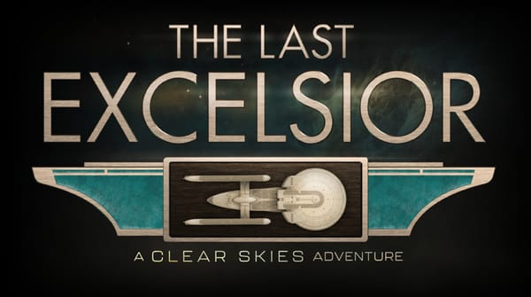 The Last Excelsior logo in gold on a space bg. An Excelsior Starship, framed on green marble. Text: A CLEAR SKIES Adventure.