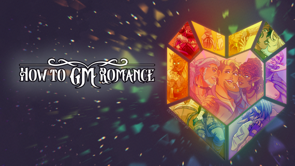 How To GM Romance title and cover art by ADRIEN/NE VALDES, a heart with the reflection of people being romantic within it.
