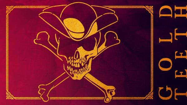 GOLD TEETH, a game of piracy & occult horror - funding on Kickstarter now!