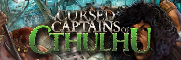 Pit your pirate crew against the eldritch forces of Cthulhu in the Golden Age of Piracy with “Cursed Captains of Cthulhu”