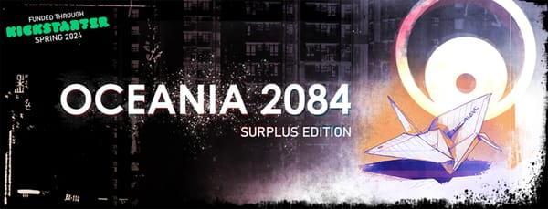 Oceania 2084 - Surplus Edition, the Orwellian TTRPG