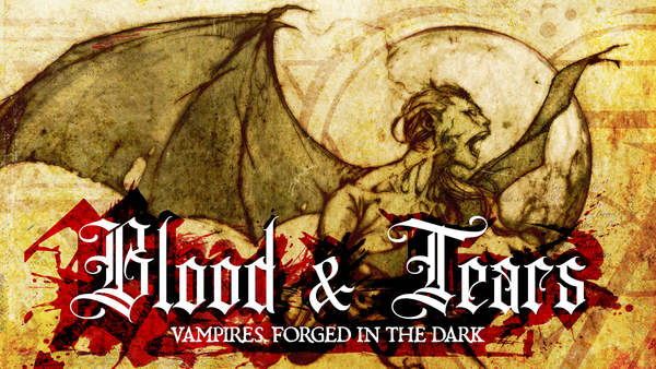 An old messy sketch of a vampire, the title text says "Blood & Tears, vampires forged in the dark"