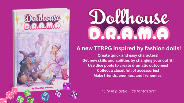 Dollhouse D.R.A.M.A. - A New Tabletop RPG Inspired by Fashion Dolls