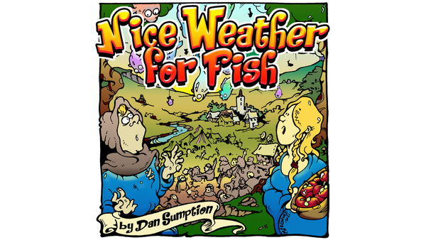 Nice Weather for Fish now funding on Kickstarter