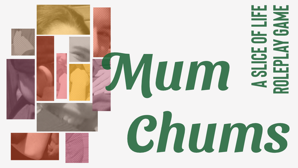 A collage of a mum holding a child. "Mum Chums" central, "A slice of life roleplay game" right