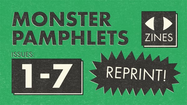 Monster Pamphlets Reprint!