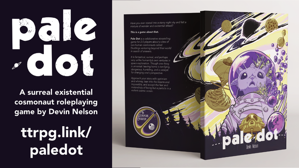 Pale Dot, A Surrealist Cosmonaut TTRPG, Now Funding On Kickstarter.