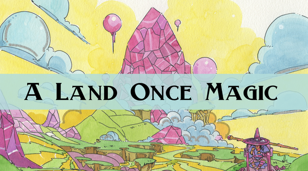 A Land Once Magic - Pocket-Sized Worldbuilding