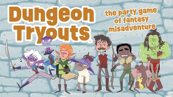 Announcing Dungeon Tryouts: The Ultimate Party Game of Fantasy Misadventure